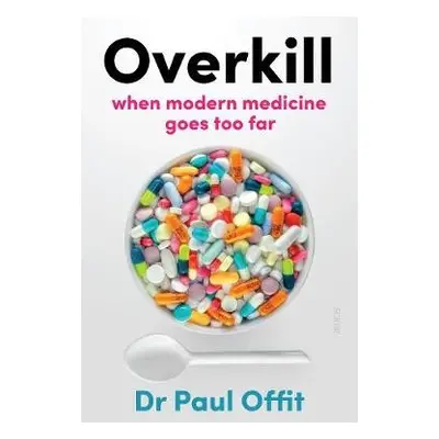 Overkill - Offit, Dr Paul