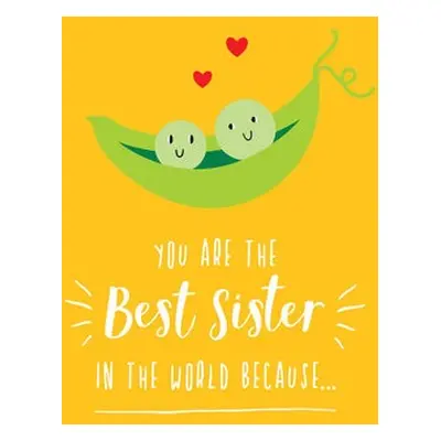 You Are the Best Sister in the World Because… - Publishers, Summersdale