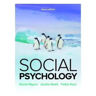 Social Psychology 3e - Myers, David a Myers, David a Abell, Jackie a Sani, Fabio