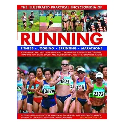 Running, The Illustrated Practical Encyclopedia of - Hufton, Elizabeth