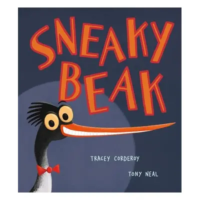 Sneaky Beak - Corderoy, Tracey