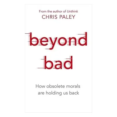 Beyond Bad - Paley, Chris