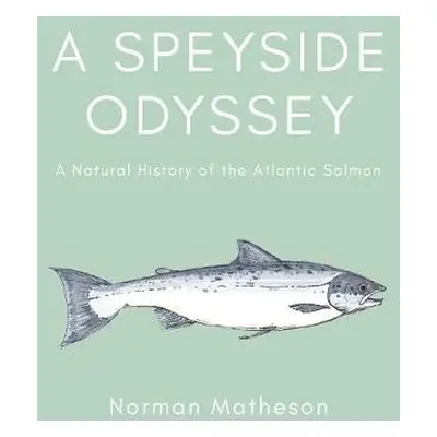 Speyside Odyssey - Matheson, Norman