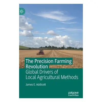 Precision Farming Revolution - Addicott, James E.