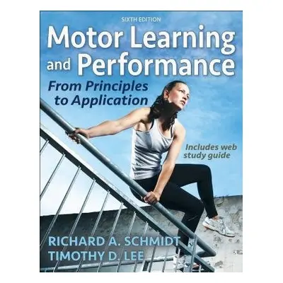 Motor Learning and Performance - Schmidt, Richard A. a Lee, Timothy D.