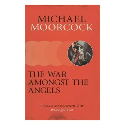 War Amongst the Angels - Moorcock, Michael