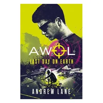 AWOL 4: Last Day on Earth - Lane, Andrew