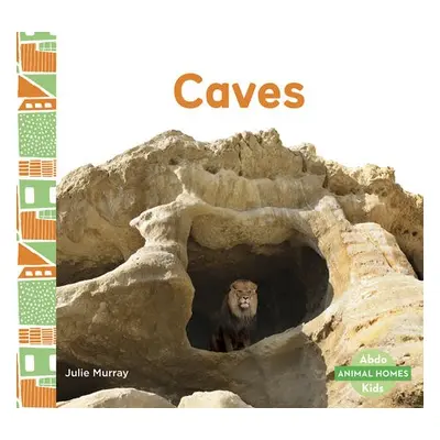 Animal Homes: Caves - Murray, Julie