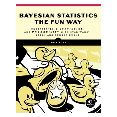 Bayesian Statistics the Fun Way - Kurt, Will