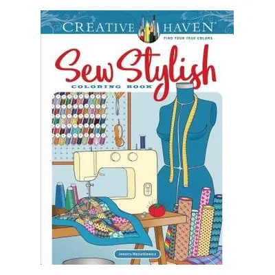 Creative Haven Sew Stylish Coloring Book - Mazurkiewicz, Jessica