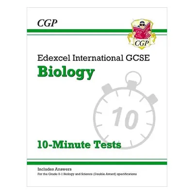 Edexcel International GCSE Biology: 10-Minute Tests (with answers) - CGP Books