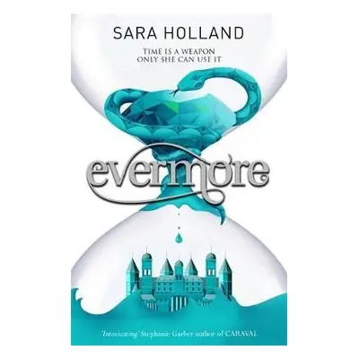 Everless: Evermore - Holland, Sara