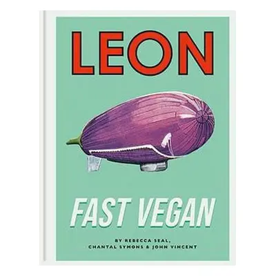 Leon Fast Vegan - Vincent, John a Seal, Rebecca a Symons, Chantal