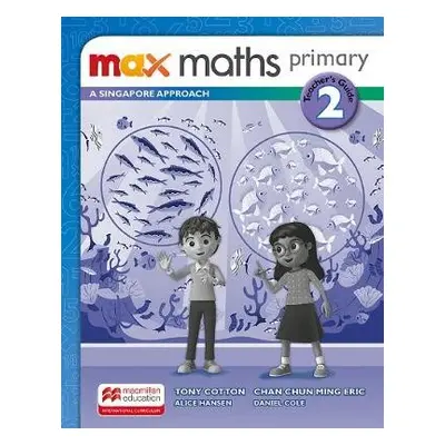 Max Maths Primary A Singapore Approach Grade 2 Teacher's Book