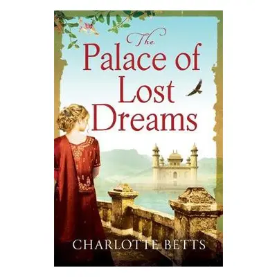 Palace of Lost Dreams - Betts, Charlotte