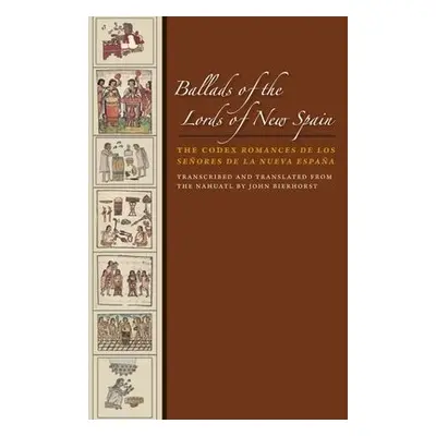 Ballads of the Lords of New Spain - Bierhorst, John