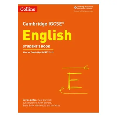 Cambridge IGCSE™ English Student’s Book - Brindle, Keith a Burchell, Julia a Eddy, Steve a Gould