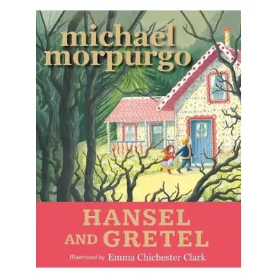 Hansel and Gretel - Morpurgo, Sir Michael