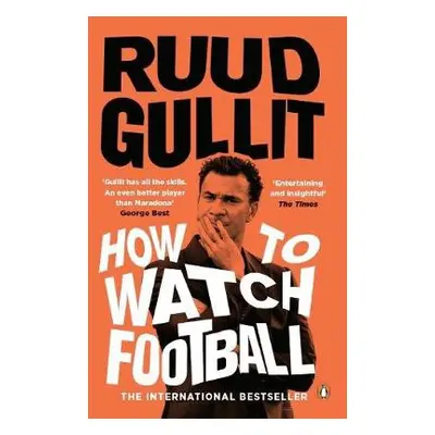 How To Watch Football - Gullit, Ruud