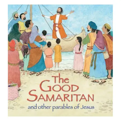 Good Samaritan and Other Parables of Jesus - Piper, Sophie