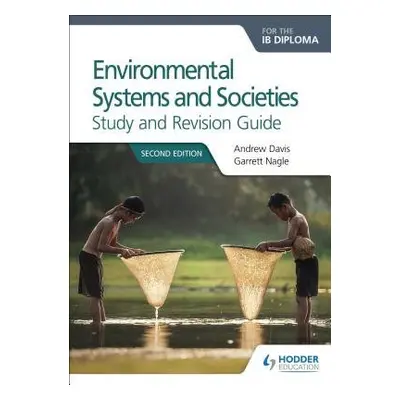 Environmental Systems and Societies for the IB Diploma Study and Revision Guide - Davis, Andrew 