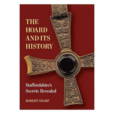 Hoard and its History - Sharp, Robert