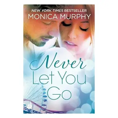 Never Let You Go: Never Series 2 - Murphy, Monica