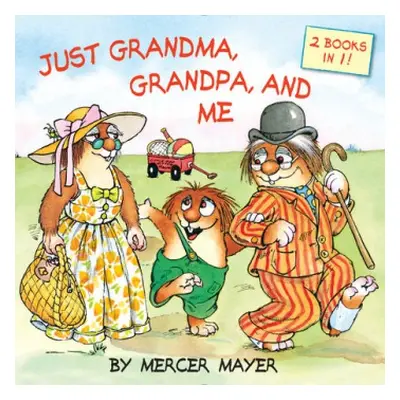 Just Grandma, Grandpa, and Me (Little Critter) - Mayer, Mercer