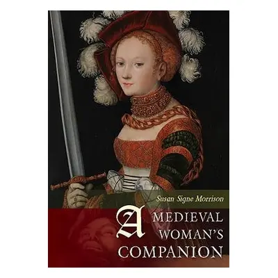 Medieval Woman's Companion - Morrison, Susan Signe