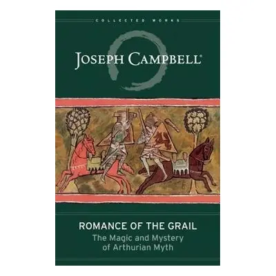 Romance of the Grail - Campbell, Joseph