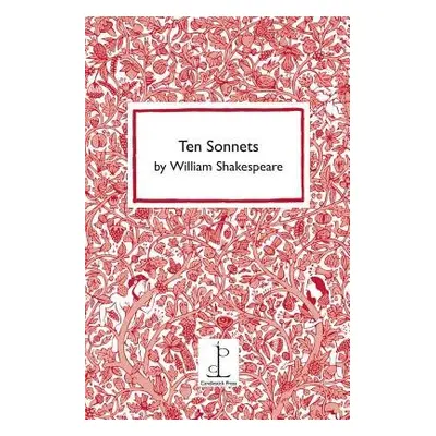 Ten Sonnets by William Shakespeare - Shakespeare, William