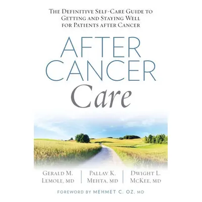 After Cancer Care - Lemole, Gerald a Mehta, Pallav a Mckee, Dwight