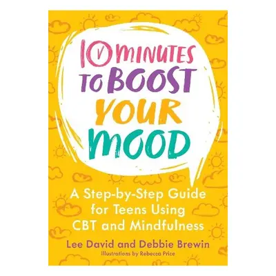 10 Minutes to Boost Your Mood - David, Lee a Brewin, Debbie