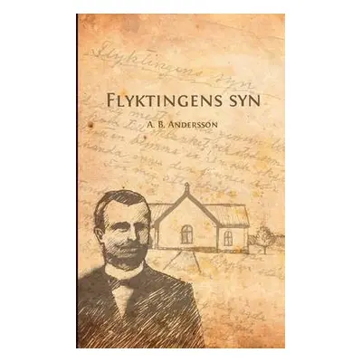 Flyktingens syn - Andersson, August Bernhard