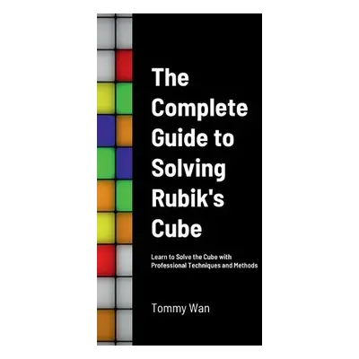 Rubiks Cube Guide - Wan, Tommy