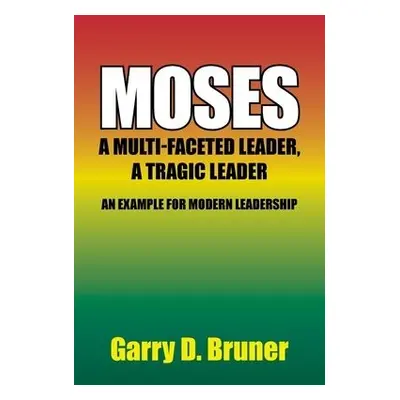 Moses - Bruner, Garry D