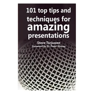 101 Presentation tips - Torjussen, Steve