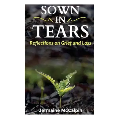 Sown in Tears - McCalpin, Jermaine