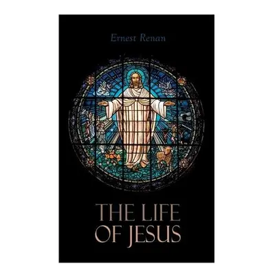 Life of Jesus - Renan, Ernest