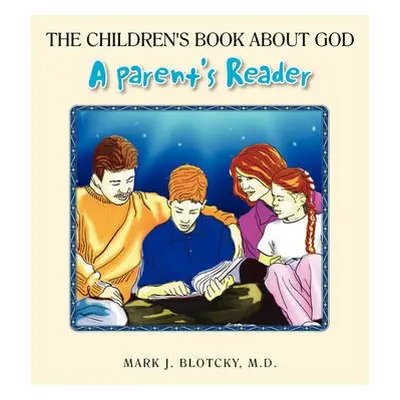 Children's Book about God - Blotcky, Mark J, MD