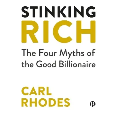 Stinking Rich - Rhodes, Carl (University of Technology Sydney.)