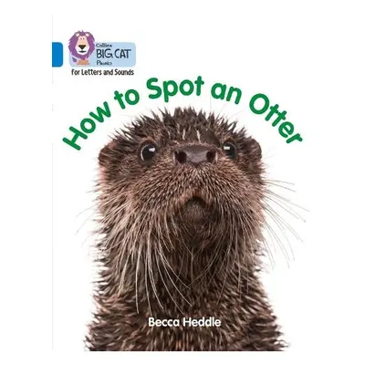 How to Spot an Otter - Heddle, Becca