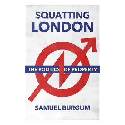 Squatting London - Burgum, Samuel