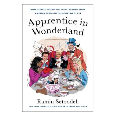 Apprentice in Wonderland - Setoodeh, Ramin