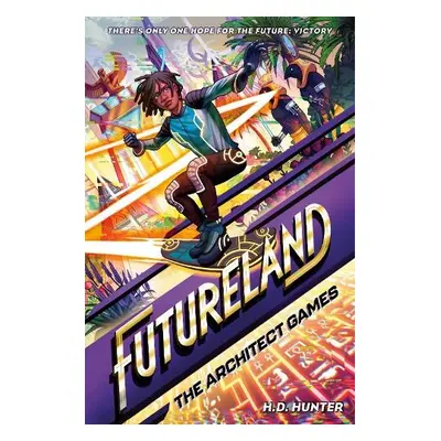 Futureland: The Architect Games - Hunter, H.D. a Khatib, Khadijah