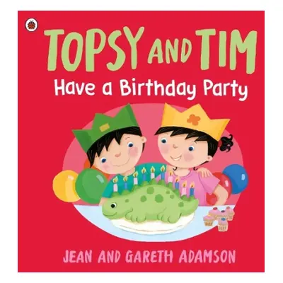 Topsy and Tim: Have a Birthday Party - Adamson, Jean