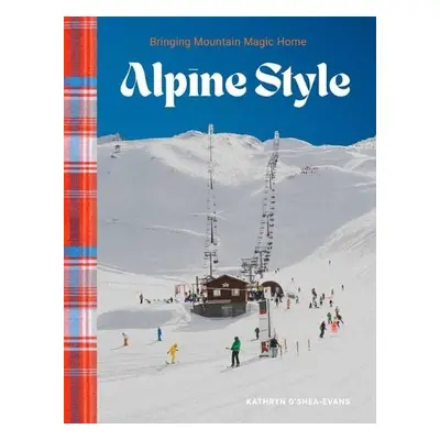 Alpine Style - O’Shea-Evans, Kathryn