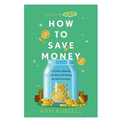 How To Save Money - Russell, Ann