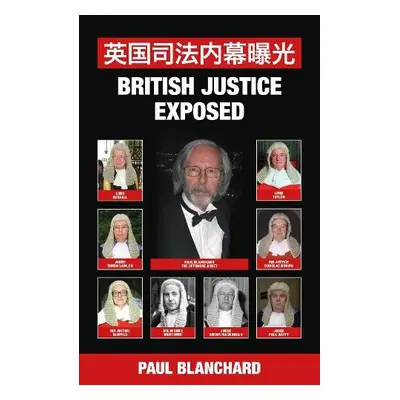 British Justice Exposed; Simplified Chinese Edition - Blanchard, Paul