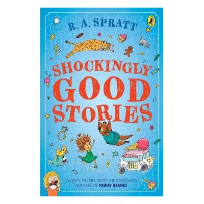 Shockingly Good Stories - Spratt, R.A.